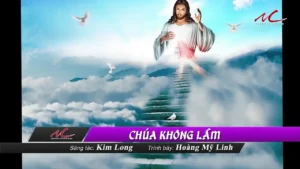 Chúa Không Lầm – Hoàng Mỹ An