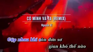 Có Mình Và Ta (Remix) – Nguyễn Vĩ