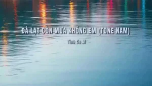 Đà Lạt Còn Mưa Không Em (Tone Nam) – Tình Ca AI
