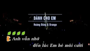 Dành Cho Em – Hoàng Dũng & Orange
