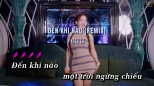 Đến Khi Nào (Remix) – Thủy Lê