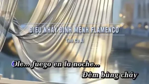 Điệu Nhảy Định Mệnh Flamenco (Rumba De Fuego) – Tình Ca AI