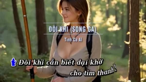 Đôi Khi (Song Ca) – Tình Ca AI