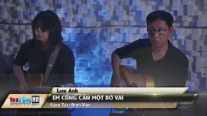 Em Cũng Cần Một Bờ Vai – Lam Anh