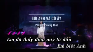 Gửi Anh Và Cô Ấy – Phương Phương Thảo