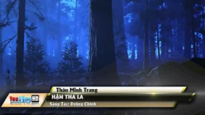 Hận Tha La – Thân Minh Trang