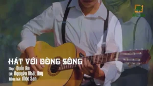 Hát Với Dòng Sông – Mộc San
