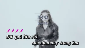 It’s Ok – Myra Trần