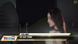 Kẻ Say Tình – Yến Nhi