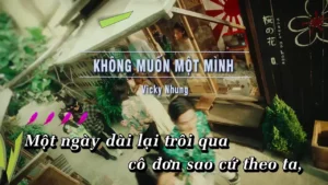 Không Muốn Một Mình – Vicky Nhung