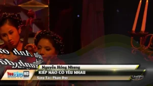 Kiếp Nào Có Yêu Nhau – Nguyễn Hồng Nhung