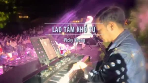 Lao Tâm Khổ Tứ – Vicky Nhung