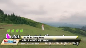 Mãi Là Người Việt Nam – Hà Lê & Trang Pháp