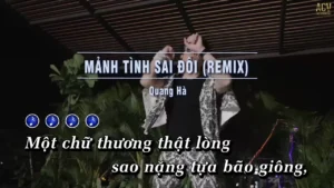 Mảnh Tình Sai Đôi (Remix) – Quang Hà