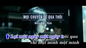 Mọi Chuyện Cũng Sẽ Qua Thôi – Nicky & Vũ Thịnh