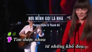 Nơi Mình Gọi Là Nhà – Phương Uyên & Thanh Hà