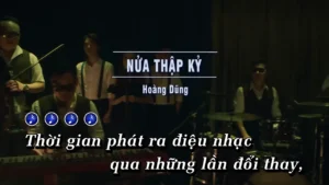 Nửa Thập Kỷ – Hoàng Dũng