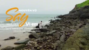 Say Một Đời Vì Em – Nguyên Vũ