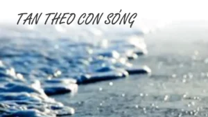 Tan Theo Con Sóng – Giang Hồng Ngọc