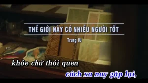 Thế Giới Này Có Nhiều Người Tốt – Trung IU