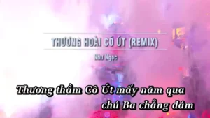 Thương Hoài Cô Út (Remix) – Như Ngọc