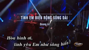 Tình Em Biển Rộng Sông Dài – Quang Lê