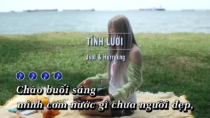 Tính Lười – Jsol & Hurrykng