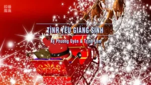 Tình Yêu Giáng Sinh – Kỳ Phương Uyên & Trịnh Lam