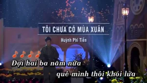 Tôi Chưa Có Mùa Xuân – Huỳnh Phi Tiễn