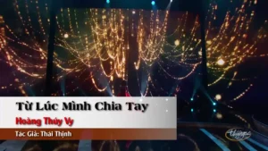 Từ Lúc Mình Chia Tay – Hoàng Thúy Vy