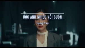 Ước Anh Nhiều Nỗi Buồn – Hương Tràm