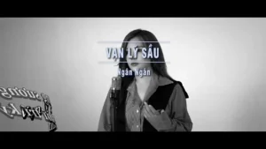 Vạn Lý Sầu – Ngân Ngân
