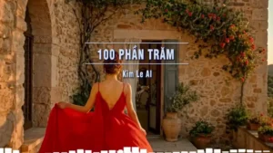 100 Phần Trăm (Remix Tone Nam) – Kim Le AI