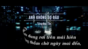 Anh Không Sợ Đâu – Tăng Duy Tân
