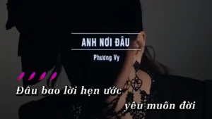 Anh Nơi Đâu – Phương Vy