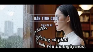 Bản Tình Cuối (Tone Nữ) – Tình Ca AI