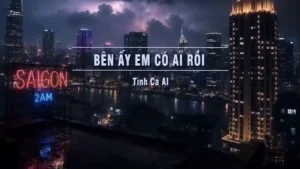 Bên Ấy Em Có Ai Rồi (Tone Nam) – Tình Ca AI