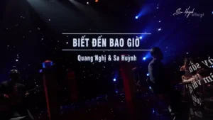 Biết Đến Bao Giờ – Quang Nghị & Sa Huỳnh