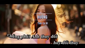Buông (Tone Nam) – Tình Ca AI