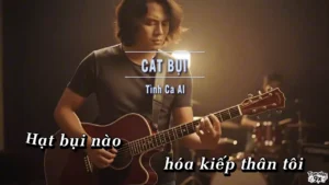Cát Bụi (Tone Nữ) – Tình Ca AI