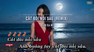 Cắt Đôi Nỗi Sầu (Remix Tone Nam) – Tình Ca AI