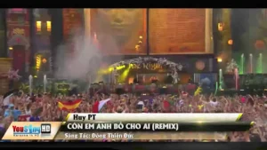 Còn Em Anh Bỏ Cho Ai (Remix) – Huy PT