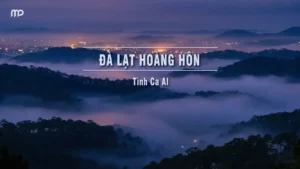 Đà Lạt Hoàng Hôn (Tone Nữ) – Tình Ca AI