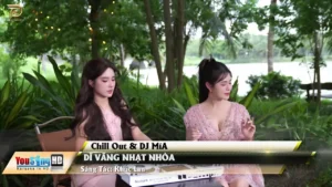 Dĩ Vãng Nhạt Nhòa – Chill Out & DJ MíA