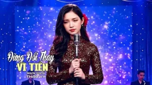 Đừng Đổi Thay Vì Tiền – Thảo Vy AI