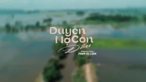 Duyên Nợ Còn Đâu – Phạm Vũ Luân