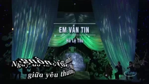 Em Vẫn Tin – Hồ Lệ Thu