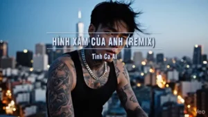 Hình Xăm Của Anh (Remix Tone Nam V2) – Tình Ca AI
