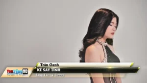 Kẻ Say Tình – Trân Oanh