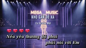 Khó Gần Dễ Xa (Tone Nữ) – Ca Sỹ Giấu Mặt